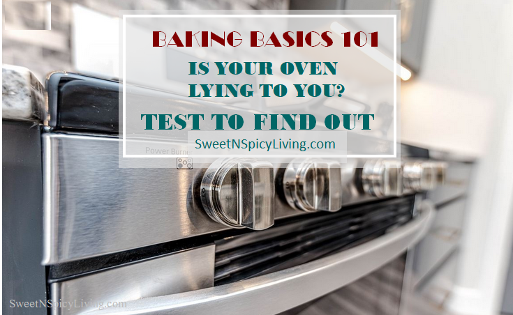 Baking Basic 101 Series: Is Your Oven Lying to You? Test to Find Out